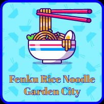 Fenku Rice Noodle Garden City