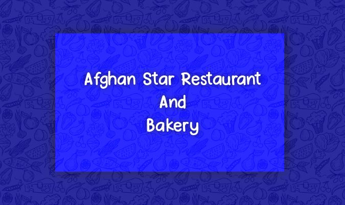 Afghan Star Restaurant And Bakery