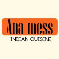 Grab a $7 offer at Ana mess Indian cuisine Menu - Order Now